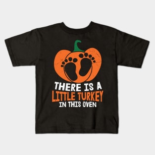 There is a Little Turkey in This Oven - Thanksgiving Maternity Pregnancy Kids T-Shirt